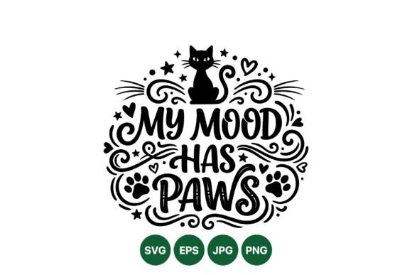My Mood Has Paws Cat Design: A Versatile Digital Asset for Creative Projects
